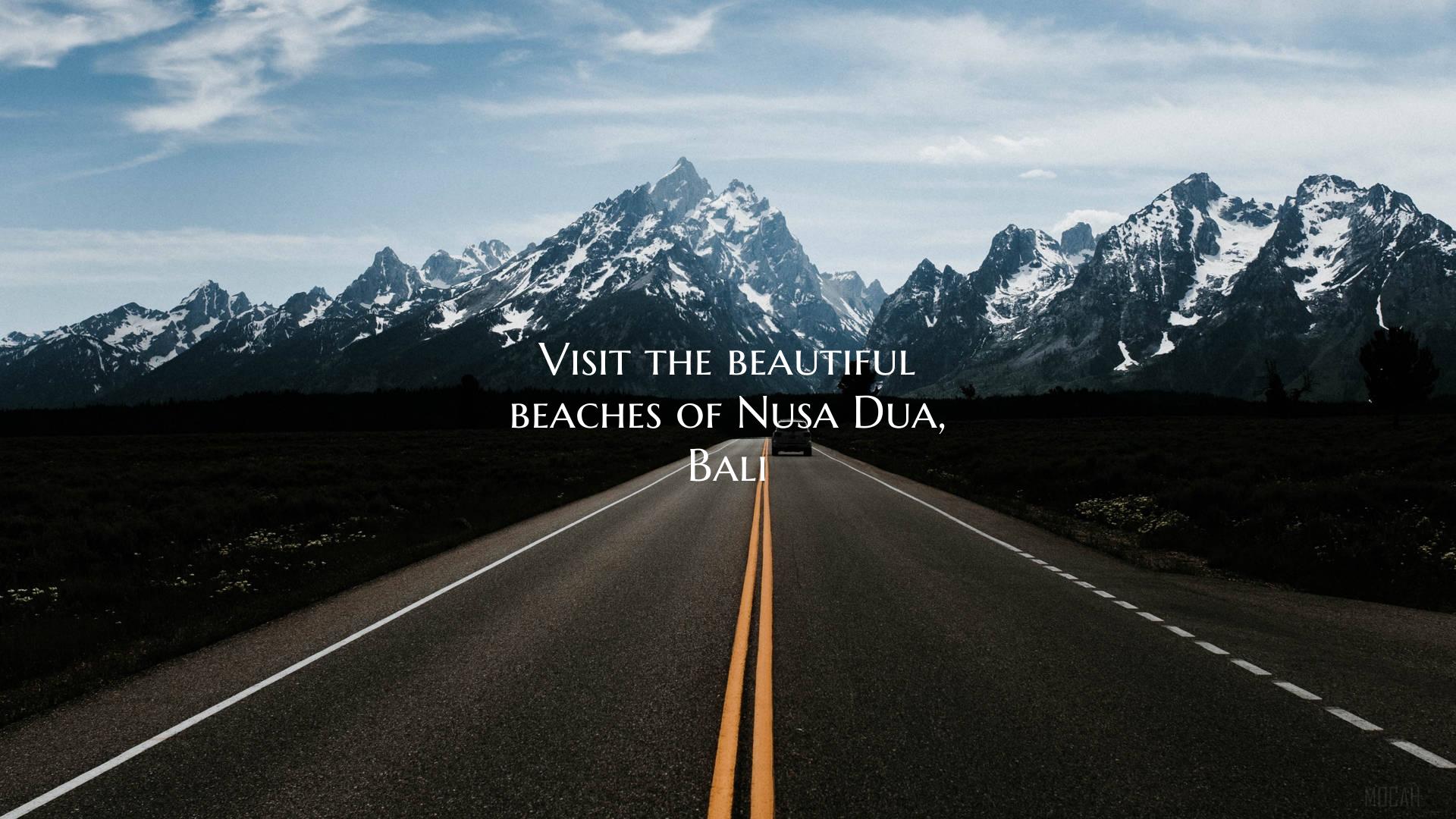Visit the beautiful beaches of Nusa Dua, Bali